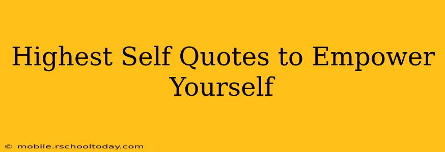 Highest Self Quotes to Empower Yourself