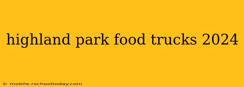 highland park food trucks 2024