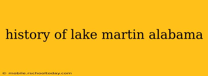 history of lake martin alabama