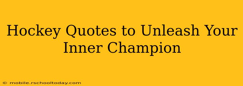 Hockey Quotes to Unleash Your Inner Champion
