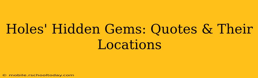 Holes' Hidden Gems: Quotes & Their Locations
