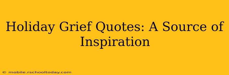 Holiday Grief Quotes: A Source of Inspiration