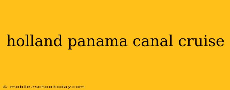 holland panama canal cruise