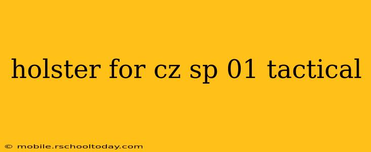 holster for cz sp 01 tactical