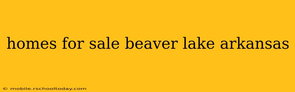 homes for sale beaver lake arkansas