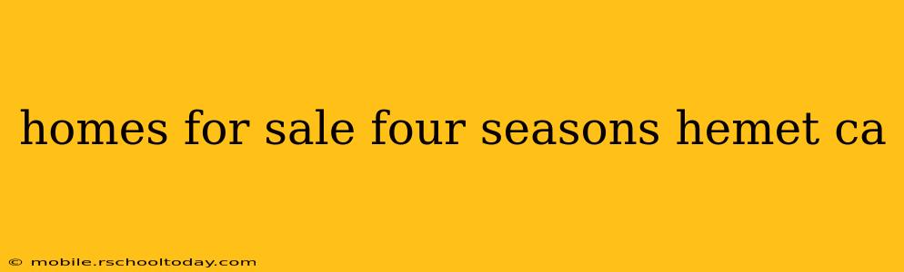 homes for sale four seasons hemet ca