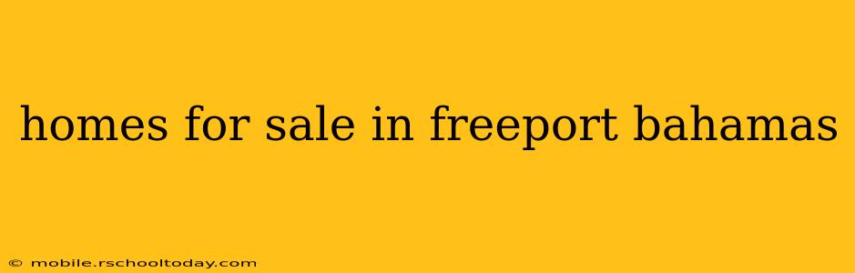 homes for sale in freeport bahamas