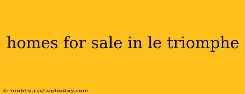homes for sale in le triomphe
