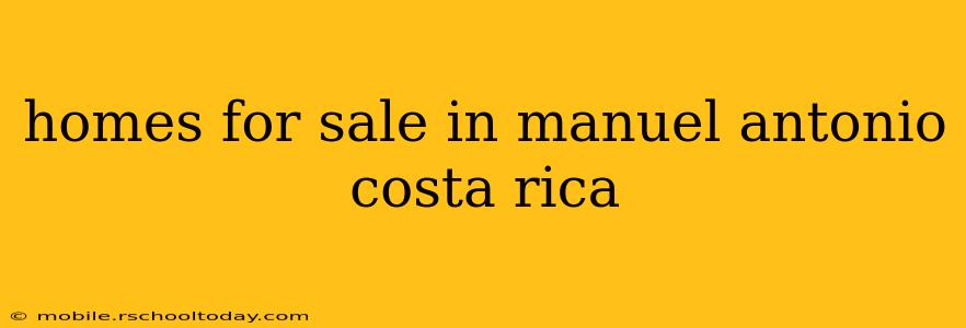 homes for sale in manuel antonio costa rica