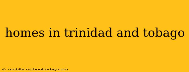 homes in trinidad and tobago