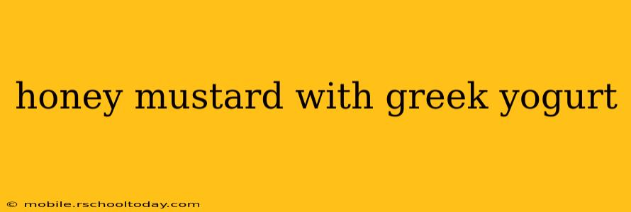 honey mustard with greek yogurt