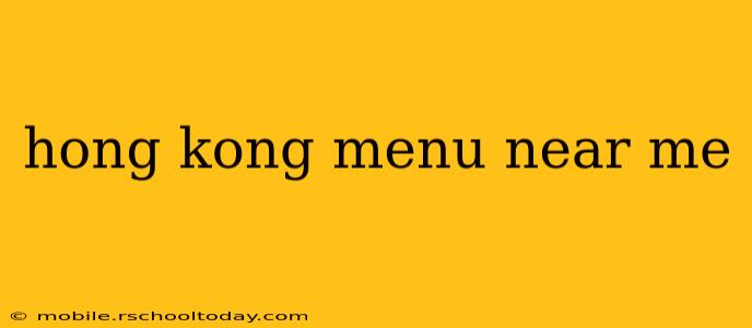 hong kong menu near me