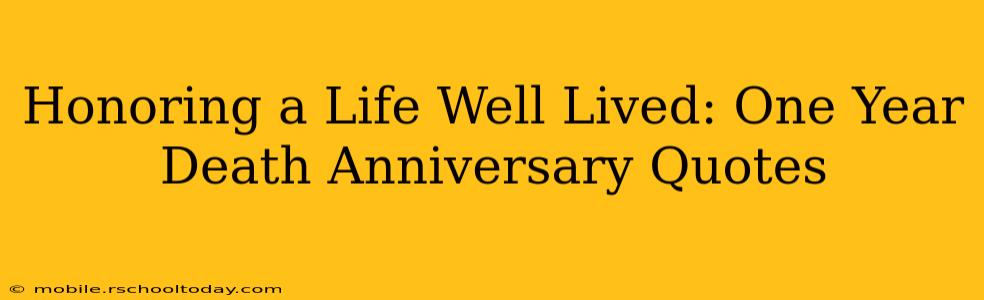 Honoring a Life Well Lived: One Year Death Anniversary Quotes