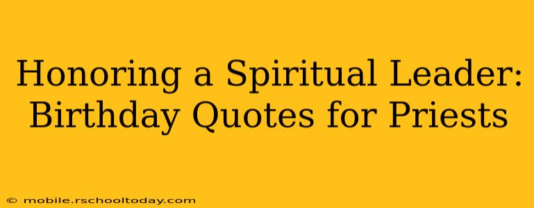 Honoring a Spiritual Leader: Birthday Quotes for Priests