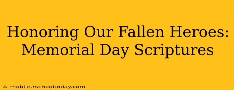 Honoring Our Fallen Heroes: Memorial Day Scriptures