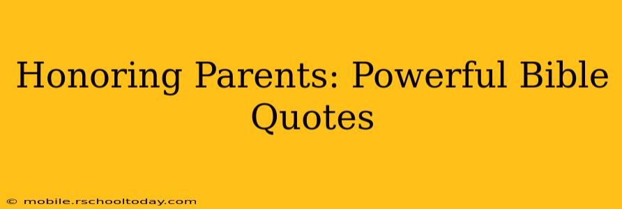 Honoring Parents: Powerful Bible Quotes