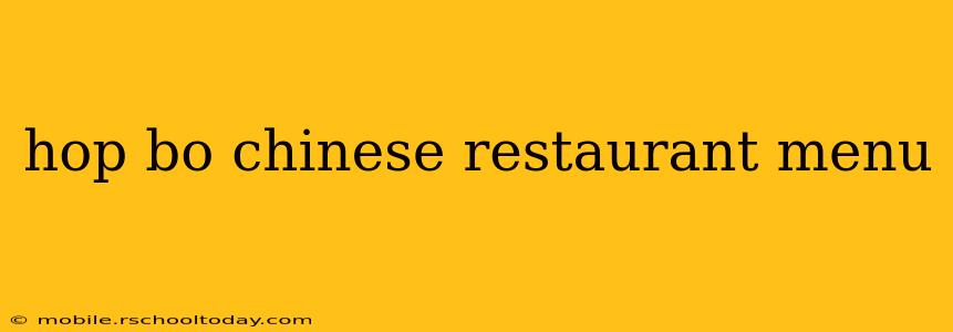 hop bo chinese restaurant menu
