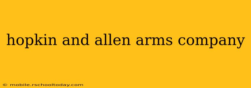 hopkin and allen arms company