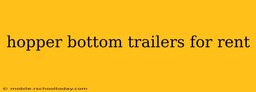 hopper bottom trailers for rent