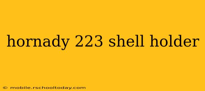 hornady 223 shell holder