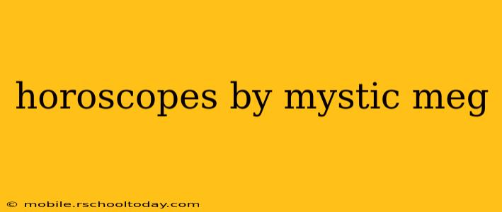 horoscopes by mystic meg