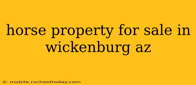 horse property for sale in wickenburg az