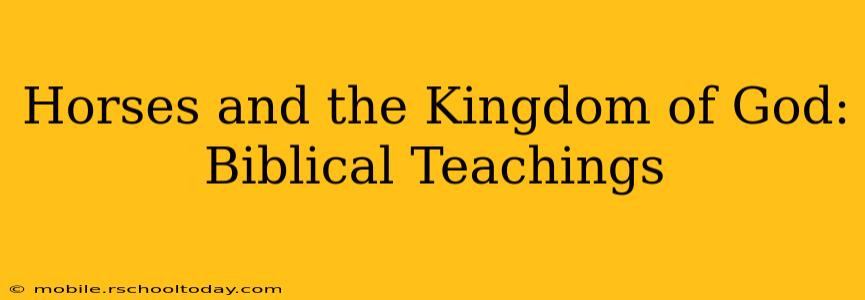 Horses and the Kingdom of God: Biblical Teachings