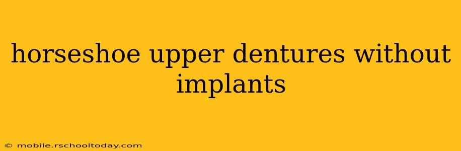 horseshoe upper dentures without implants
