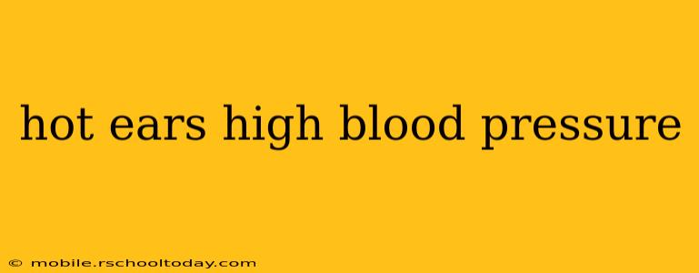 hot ears high blood pressure