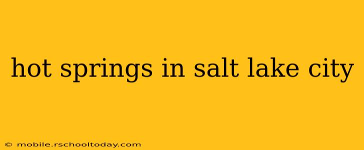 hot springs in salt lake city