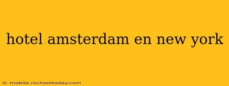 hotel amsterdam en new york