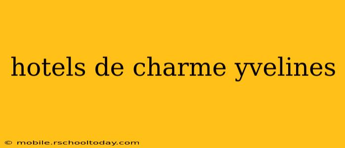 hotels de charme yvelines