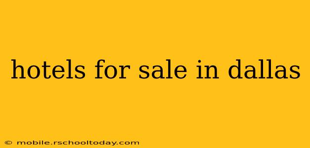 hotels for sale in dallas