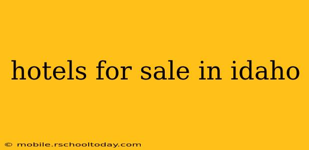 hotels for sale in idaho
