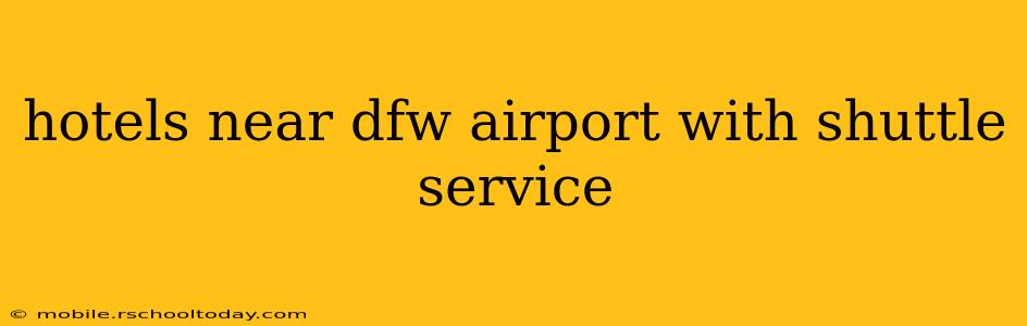 hotels near dfw airport with shuttle service