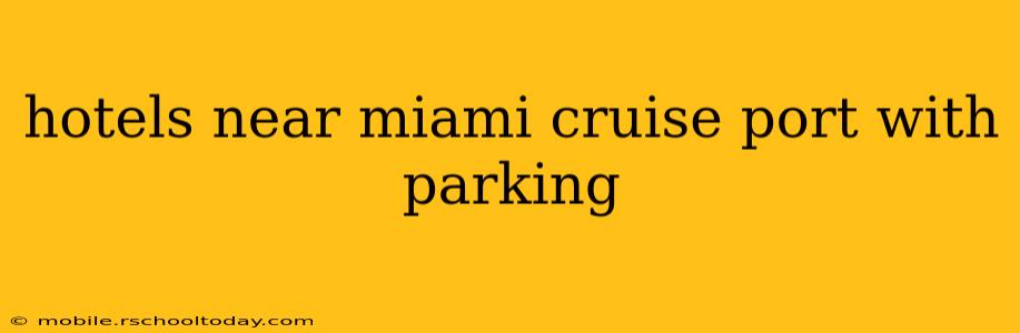 hotels near miami cruise port with parking