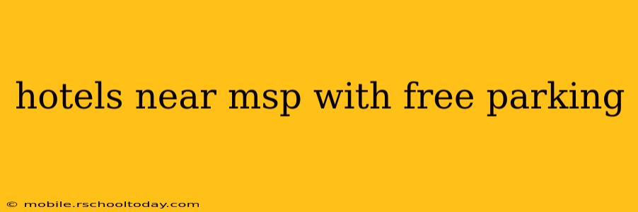 hotels near msp with free parking