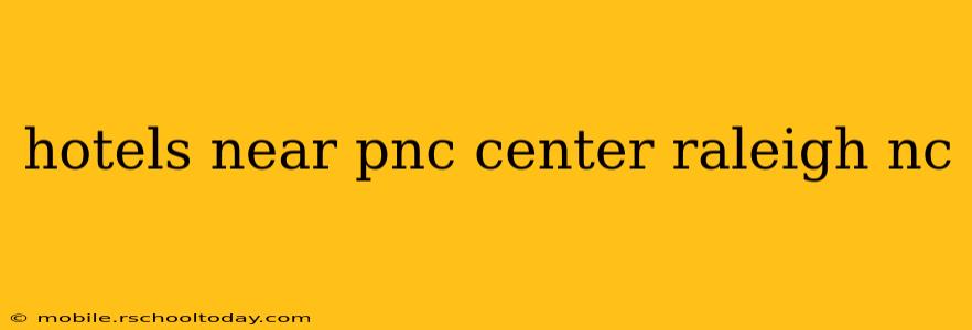 hotels near pnc center raleigh nc