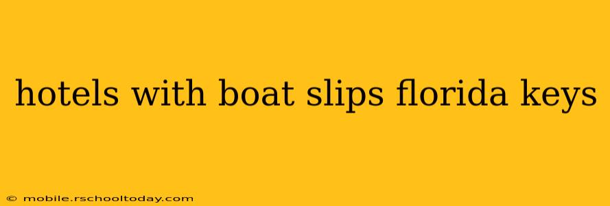 hotels with boat slips florida keys