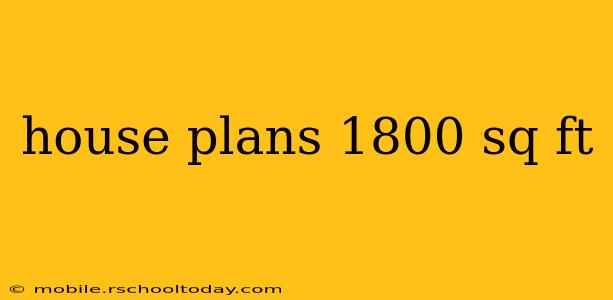 house plans 1800 sq ft