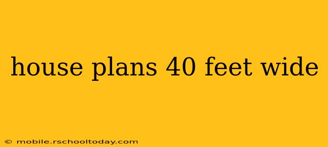 house plans 40 feet wide
