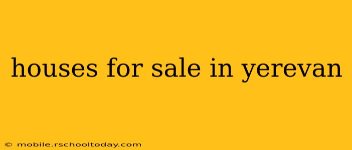 houses for sale in yerevan