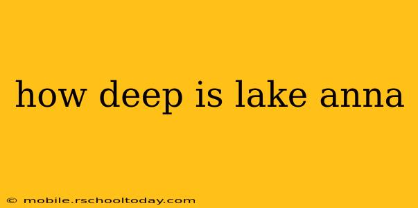 how deep is lake anna