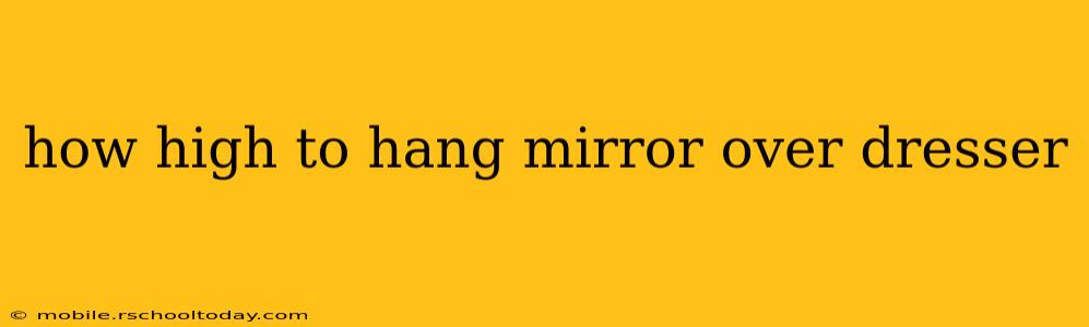 how high to hang mirror over dresser