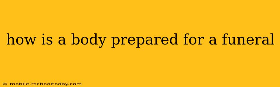 how is a body prepared for a funeral