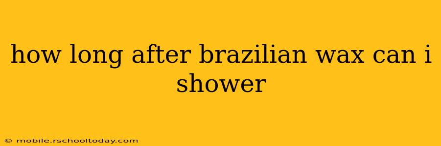 how long after brazilian wax can i shower