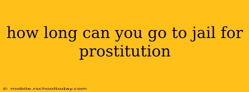 how long can you go to jail for prostitution