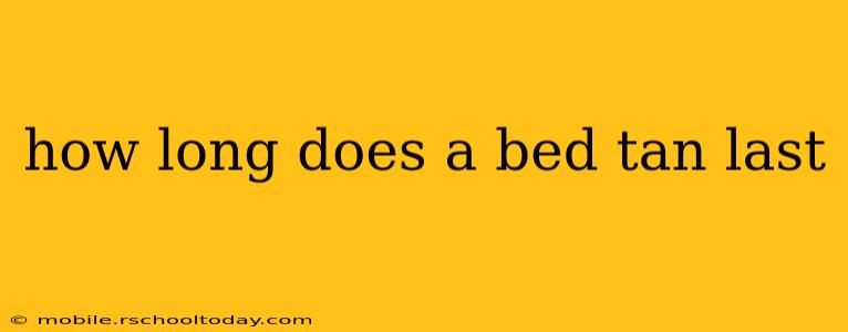 how long does a bed tan last