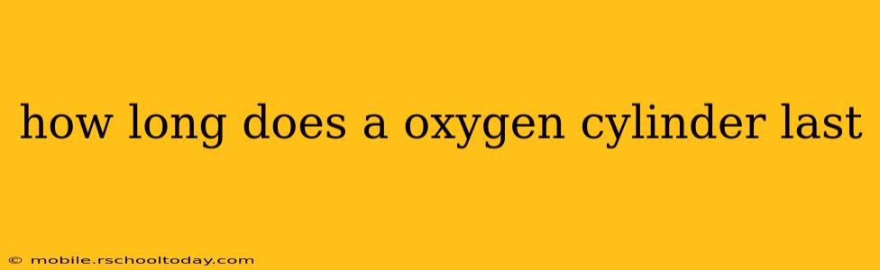 how long does a oxygen cylinder last
