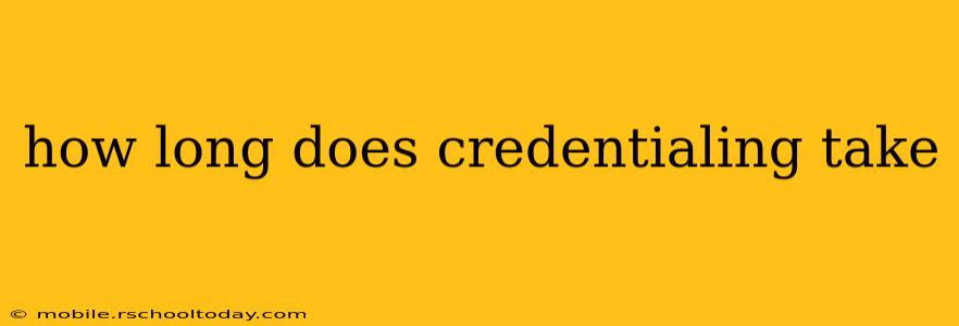 how long does credentialing take
